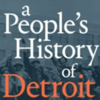 A People’s History of Detroit